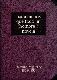 nada menos que todo un hombre : novela