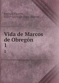 Vida de Marcos de Obregn. 1
