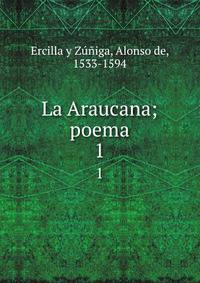 La Araucana; poema. 1