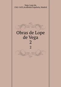 Obras de Lope de Vega. 2
