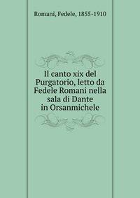 Il canto xix del Purgatorio, letto da Fedele Romani nella sala di Dante in Orsanmichele