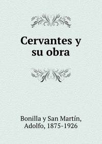 Cervantes y su obra