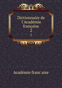 Dictionnaire de l'Acad?mie fran?aise