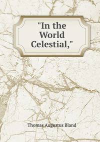 "In the World Celestial,"