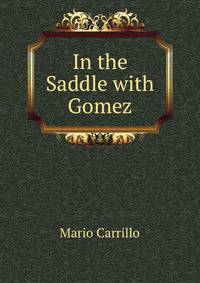 In the Saddle with Gomez