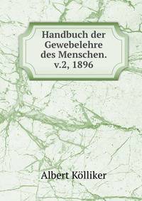 Handbuch der Gewebelehre des Menschen. v.2, 1896