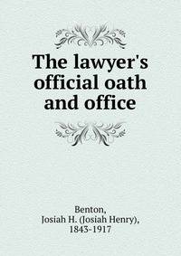 The lawyer's official oath and office