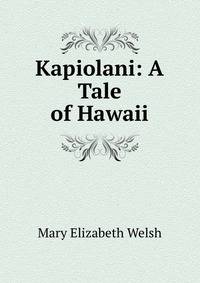 Kapiolani: A Tale of Hawaii