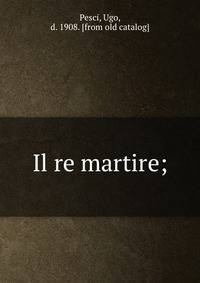 Il re martire;