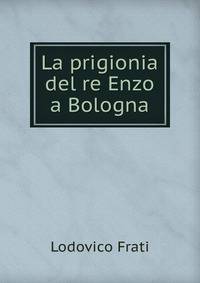 La prigionia del re Enzo a Bologna