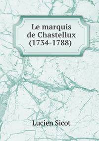 Le marquis de Chastellux (1734-1788) .