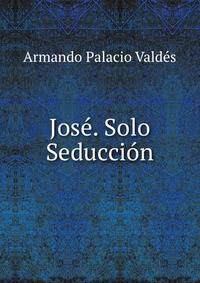 Jose. Solo Seduccion