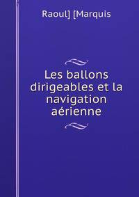 Les ballons dirigeables et la navigation aerienne