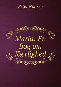 Maria: En Bog om K?rlighed