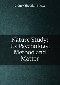 Nature Study: Its Psychology, Method and Matter