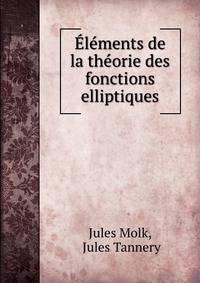 Elements de la theorie des fonctions elliptiques