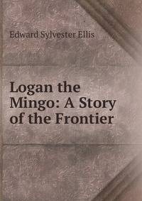 Logan the Mingo: A Story of the Frontier