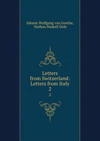 Letters from Switzerland: Letters from Italy. 2