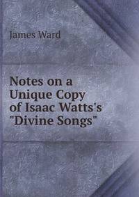 Notes on a Unique Copy of Isaac Watts's "Divine Songs"