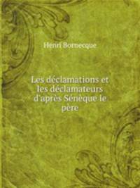 Les declamations et les declamateurs d