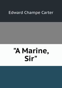 "A Marine, Sir"