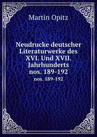 Neudrucke deutscher Literaturwerke des XVI. Und XVII. Jahrhunderts. nos. 189-192