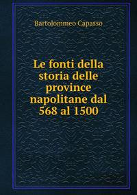 Le fonti della storia delle province napolitane dal 568 al 1500