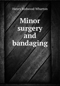 Minor surgery and bandaging