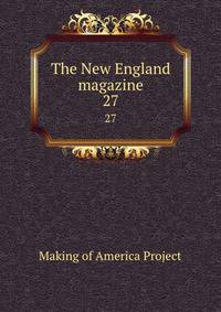 The New England magazine. 27