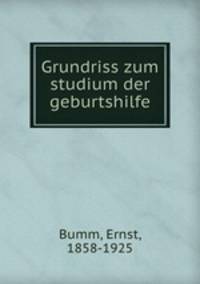 Grundriss zum studium der geburtshilfe