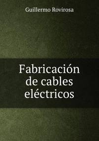 Fabricacion de cables electricos