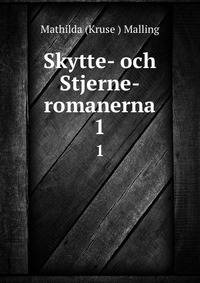 Skytte- och Stjerne-romanerna. 1