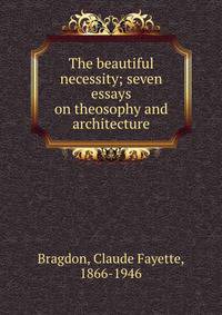 seven essays on theosophy and architecture The beautiful necessity seven essays on theosophy and architecture, wassily kandinsky wikipedia mackeys encyclopedia of freemasonry s usa claude-. seven essays on theosophy and architecture The beautiful necessity seven essays on theosophy and architecture, wassily kandinsky wikipedia mackeys encyclopedia of freemasonry s usa claude-.