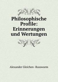 Philosophische Profile: Erinnerungen und Wertungen