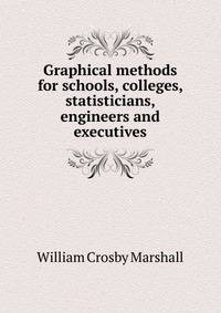 Graphical methods for schools, colleges, statisticians, engineers and executives