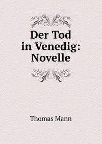 Der Tod in Venedig: Novelle