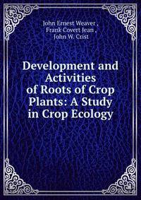 Development and Activities of Roots of Crop Plants: A Study in Crop Ecology