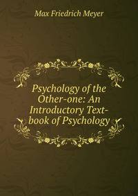 Psychology of the Other-one: An Introductory Text-book of Psychology