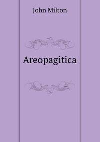 Areopagitica .