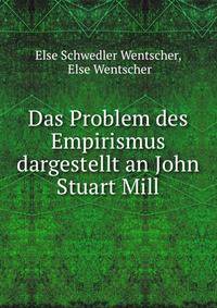 Das Problem des Empirismus dargestellt an John Stuart Mill