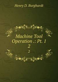 Machine Tool Operation .: Pt. 1. 2