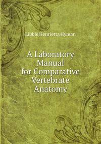 A Laboratory Manual for Comparative Vertebrate Anatomy