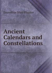 Ancient Calendars and Constellations