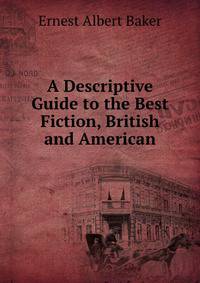 A Descriptive Guide to the Best Fiction, British and American