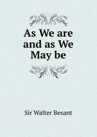 As We are and as We May be