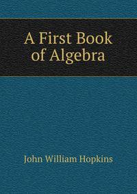 A First Book of Algebra