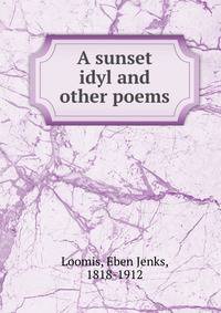 A sunset idyl and other poems
