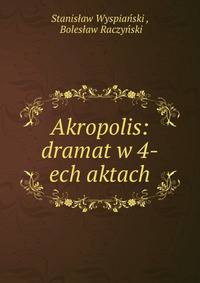 Akropolis: dramat w 4-ech aktach