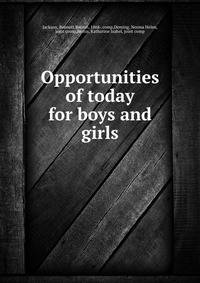 Opportunities of today for boys and girls