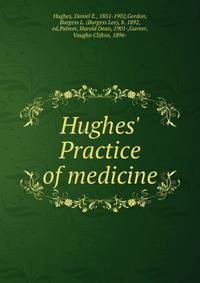 Hughes' Practice of medicine